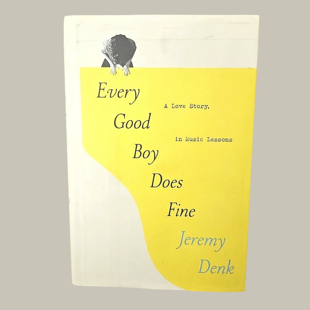 Every Good Boy Does Fine by Jeremy Denk SIGNED 2022 Hardcover Book